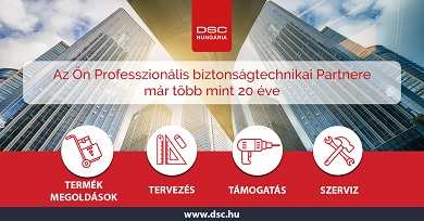 Az Ön Professzionális biztonságtechnikai Partnere – a DSC Hungária Kft.
