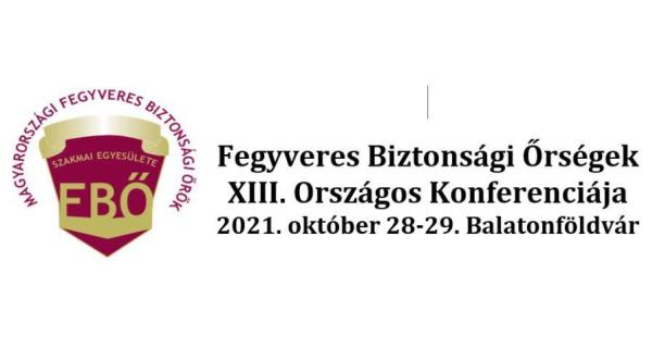 Fegyveres Biztonsági Őrségek XIII. Országos Konferenciája