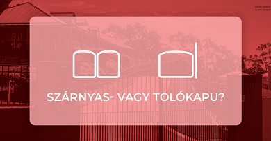 Hogyan segíthetsz: Szárnyas- vagy tolókapu... Mit válasszon az ügyfél?