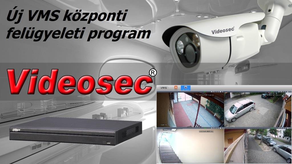 Új „VMS” központi felügyeleti szoftver, a Videosec-től