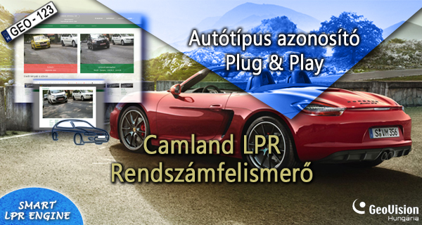GeoVision új Plug & Play Camland LPR és autótípus felismerő szoftver