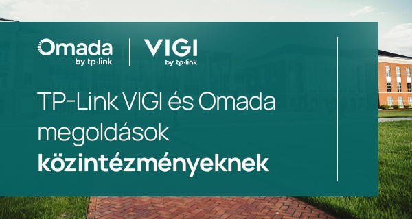 TP-Link VIGI és Omada megoldások közintézményeknek