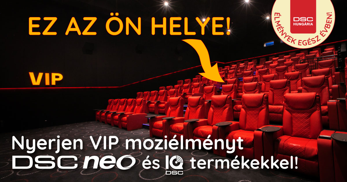 VIP moziélmény DSC termékekkel a DSC Hungáriától